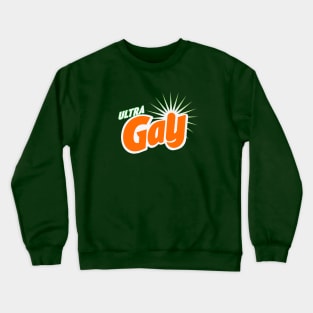 Ultra Gay Gain Crewneck Sweatshirt